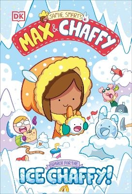 Max and Chaffy: Search for the Ice Chaffy - Jamie Smart
