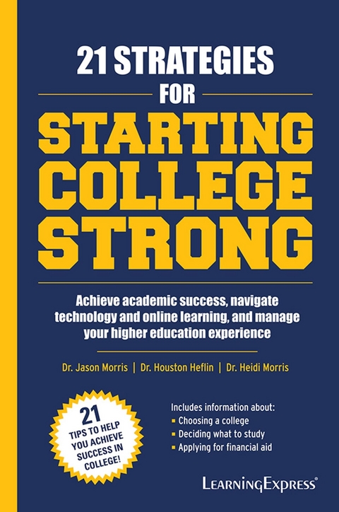 21 Strategies for Starting College Strong -  Dr. Houston Heflin,  Dr. Jason Morris