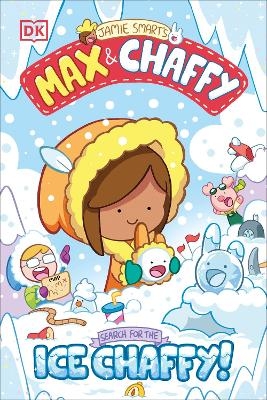 Max and Chaffy: Search for the Ice Chaffy - Jamie Smart