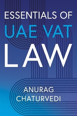 Essentials of UAE VAT Law - Anurag Chaturvedi