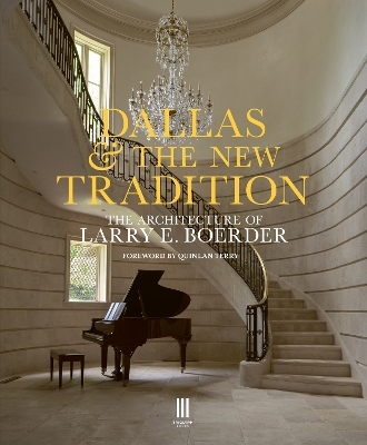 Dallas & the New Tradition -  The practice of Larry E. Boerder Architects
