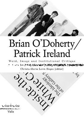 Brian O'Doherty/Patrick Ireland: Word, Image and Institutional Critique - 