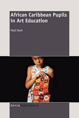 African Caribbean Pupils in Art Education - Paul Dash