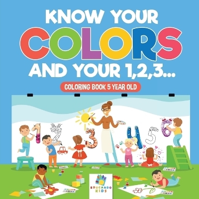 Know Your Colors and Your 1,2,3... Coloring Book 5 Year Old -  Educando Kids
