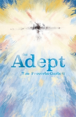 The Adept - Tom Proverbs-Garbett