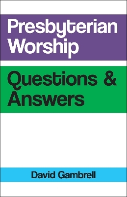Presbyterian Worship Questions & Answers