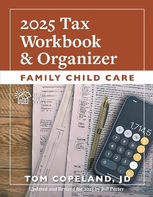Family Child Care 2025 Tax Workbook and Organizer - Tom Copeland, Bill Porter