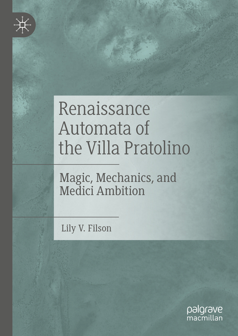 Renaissance Automata of the Villa Pratolino - Lily V. Filson