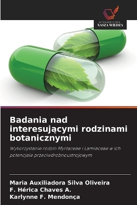 Badania nad interesującymi rodzinami botanicznymi - Maria Auxiliadora Silva Oliveira, F H&eacute;rica Chaves a, Karlynne F Mendon&ccedil;a