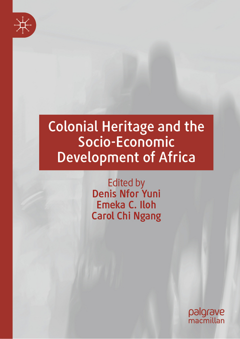 Colonial Heritage and the Socio-Economic Development of Africa - 