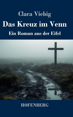 Das Kreuz im Venn - Clara Viebig