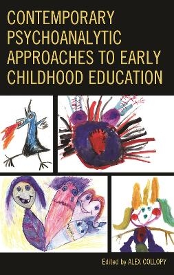 Contemporary Psychoanalytic Approaches to Early Childhood Education - 