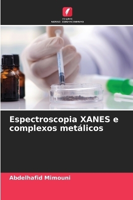 Espectroscopia XANES e complexos met&aacute;licos - Abdelhafid Mimouni