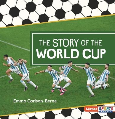 The Story of the World Cup - Emma Carlson-Berne