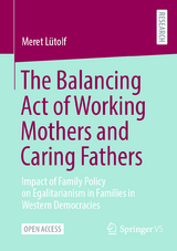 The Balancing Act of Working Mothers and Caring Fathers - Meret L&uuml;tolf