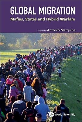 Global Migration: Mafias, States And Hybrid Warfare