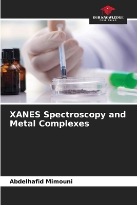 XANES Spectroscopy and Metal Complexes - Abdelhafid Mimouni