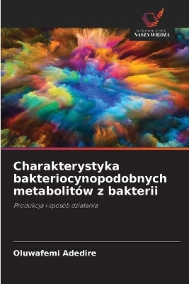 Charakterystyka bakteriocynopodobnych metabolitów z bakterii