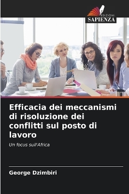 Efficacia dei meccanismi di risoluzione dei conflitti sul posto di lavoro - George Dzimbiri