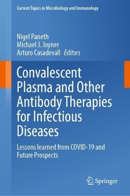 Convalescent Plasma and Other Antibody Therapies for Infectious Diseases - 