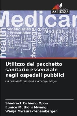 Utilizzo del pacchetto sanitario essenziale negli ospedali pubblici - Shadrack Ochieng Opon, Eunice Muthoni Mwangi, Wanja Mwaura-Tenambergen