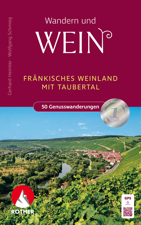 Wandern und Wein - Fränkisches Weinland - Gerhard Heimler, Wolfgang Schmieg