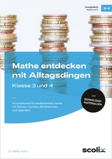 Mathe entdecken mit Alltagsdingen - Klasse 3 und 4 - Mandy Fuchs