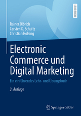 Electronic Commerce und Digital Marketing - Rainer Olbrich, Carsten D. Schultz, Christian Holsing