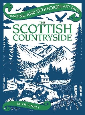 Amazing & Extraordinary Facts: The Scottish Countryside - Ruth Binney