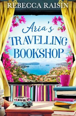Aria&rsquo;s Travelling Book Shop - Rebecca Raisin