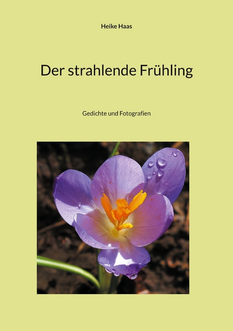Der strahlende Fr&uuml;hling - Heike Haas