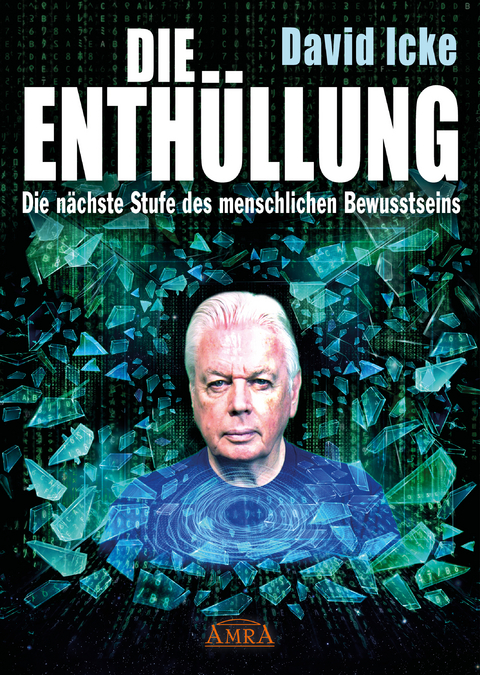 DIE ENTH&Uuml;LLUNG: Die n&auml;chste Stufe des menschlichen Bewusstseins - David Icke