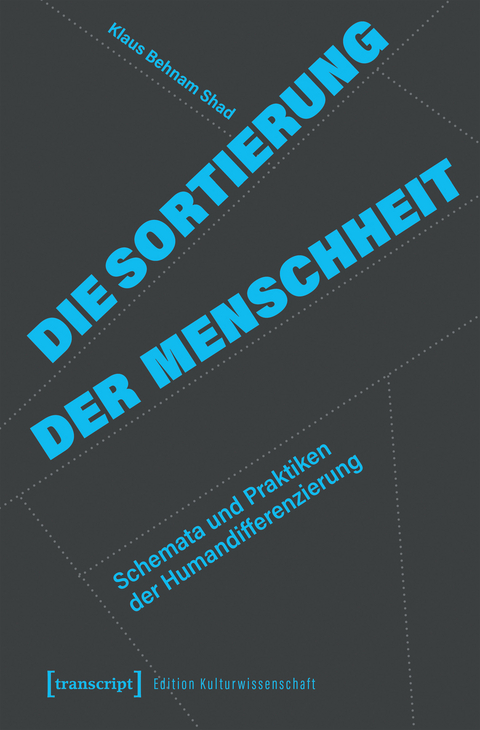 Die Sortierung der Menschheit - Klaus Behnam Shad