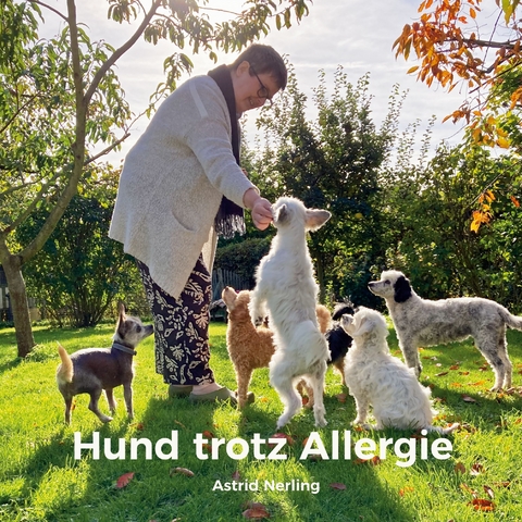Hund trotz Allergie - Astrid Nerling