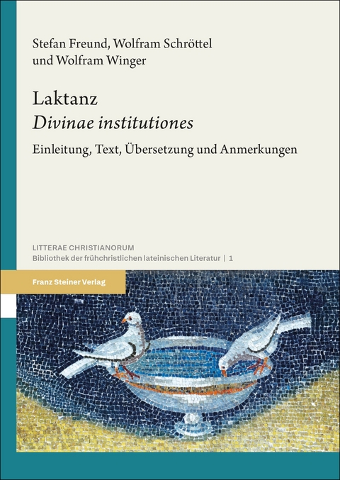 Laktanz: &bdquo;Divinae institutiones&ldquo; - Stefan Freund, Wolfram Schr&ouml;ttel, Wolfram Winger