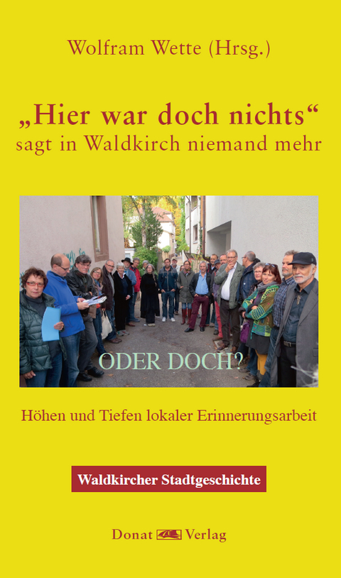&bdquo;Hier war doch nichts!&ldquo; &ndash; sagt in Waldkirch niemand mehr &ndash; ODER DOCH? - 