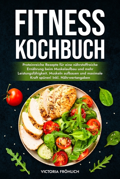 Fitness Kochbuch - Victoria Fr&ouml;hlich