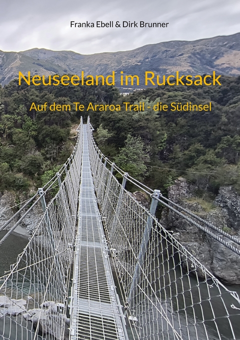 Kia Ora Neuseeland - Franka Ebell, Dirk Brunner