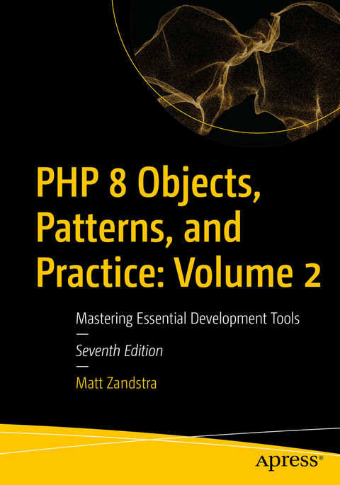 PHP 8 Objects, Patterns, and Practice: Volume 2 - Matt Zandstra