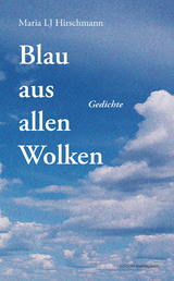 Blau aus allen Wolken - Maria LJ Hirschmann