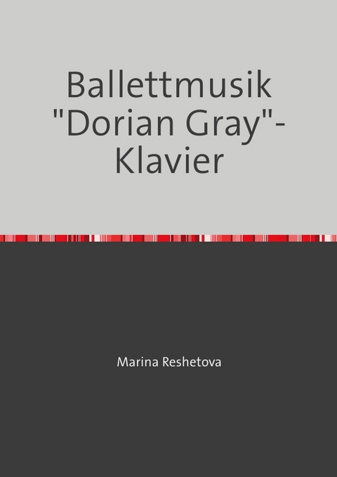 Ballettmusik "Dorian Gray"- Klavier - Marina Reshetova