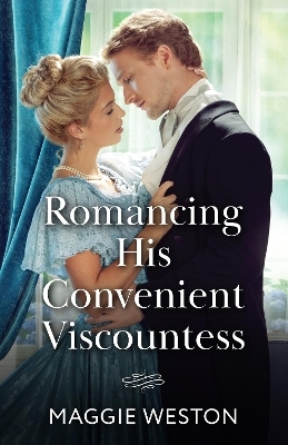 Romancing His Convenient Viscountess - Maggie Weston