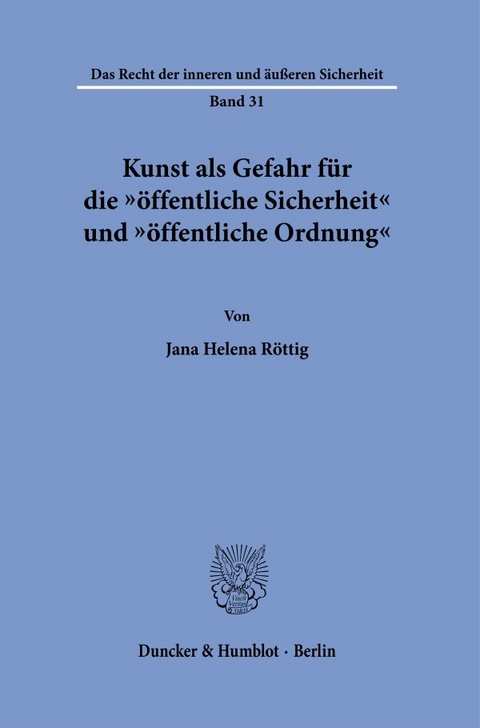Kunst als Gefahr f&uuml;r die "&ouml;ffentliche Sicherheit" und "&ouml;ffentliche Ordnung" - Jana Helena R&ouml;ttig