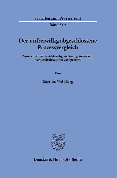 Der unfreiwillig abgeschlossene Prozessvergleich - Romina Wei&szlig;berg