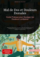 Mal de Dos et Douleurs Dorsales: Guide Pratique pour Soulager les Douleurs Lombaires - Bendis A. I. Saage - Fran&ccedil;ais