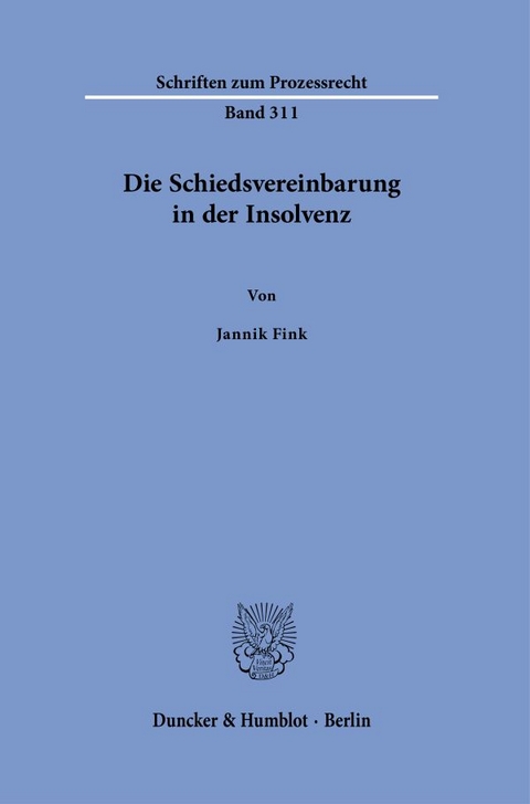 Die Schiedsvereinbarung in der Insolvenz - Jannik Fink
