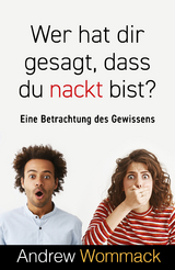 Wer hat dir gesagt, dass du nackt bist? - Andrew Wommack