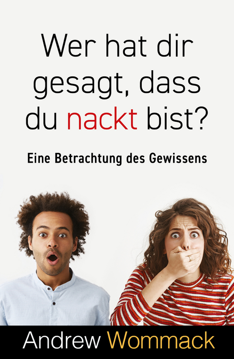 Wer hat dir gesagt, dass du nackt bist? - Andrew Wommack