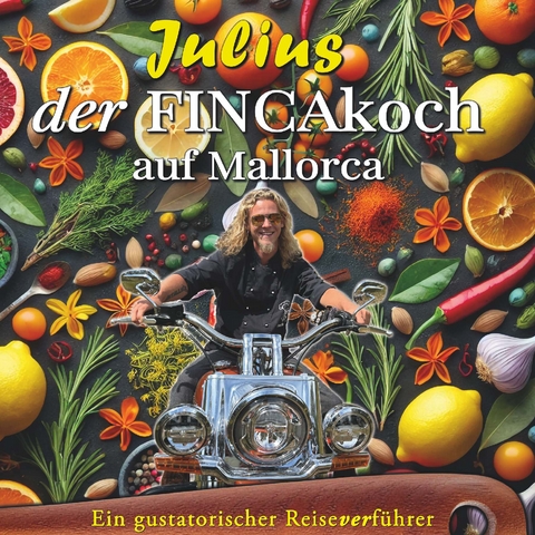 Julius – Der FINCAkoch auf Mallorca - Wilhelm Zappe