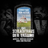 Das Schlachthaus der Tr&auml;ume - Christian von Aster